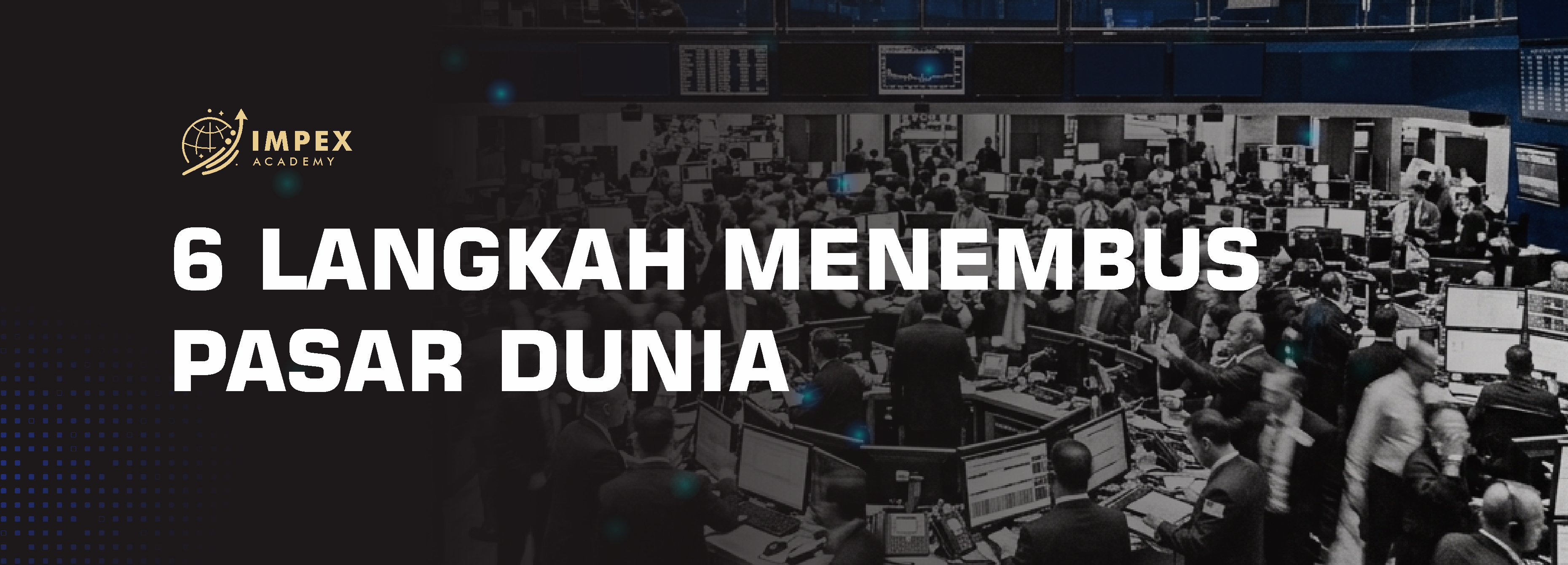 Ready to Export: 6 Langkah Menembus Pasar Dunia